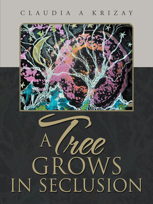 cover image of A Tree Grows in Seclusion